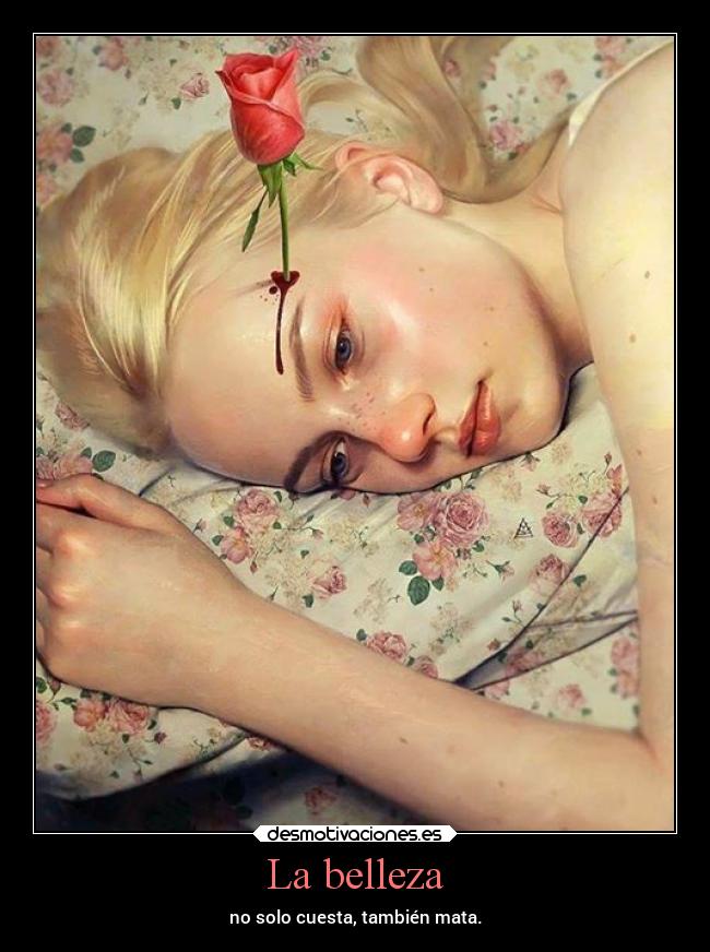 La belleza - no solo cuesta, también mata.