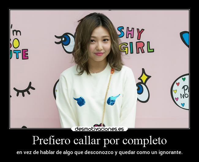 Prefiero callar por completo -