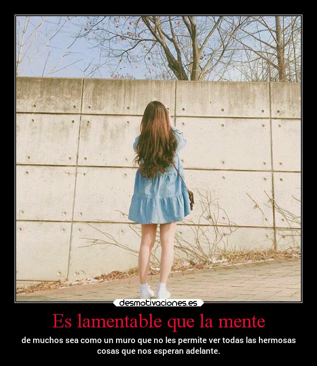Es lamentable que la mente - 