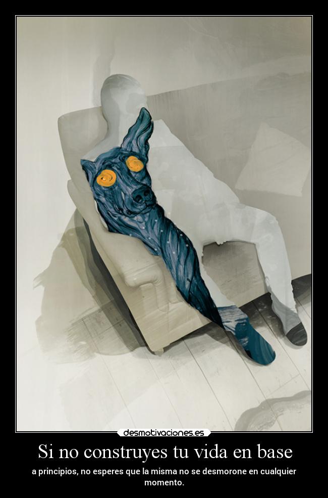 Si no construyes tu vida en base - 