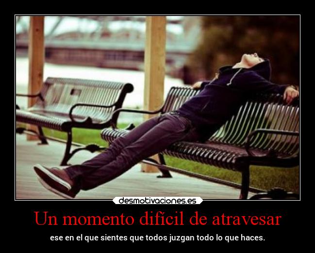 Un momento difícil de atravesar -