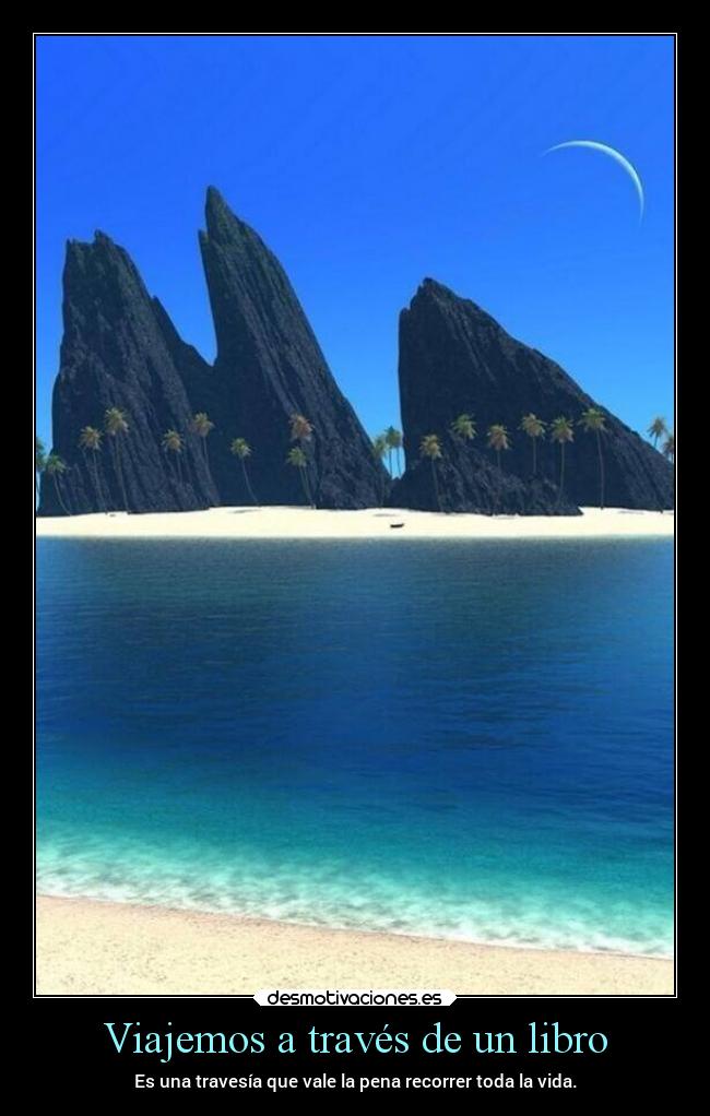Viajemos a través de un libro - Es una travesía que vale la pena recorrer toda la vida.