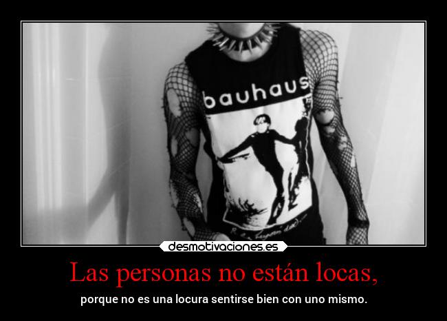 Las personas no están locas, - 