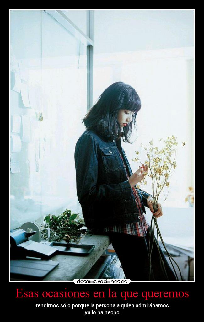 Esas ocasiones en la que queremos - 