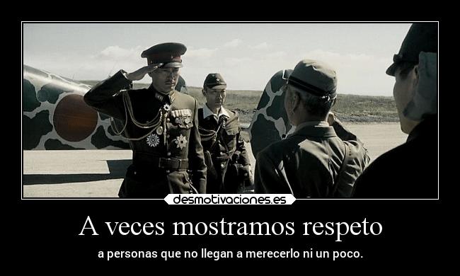 A veces mostramos respeto - 