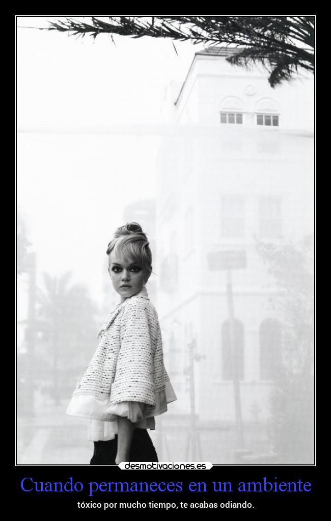 Cuando permaneces en un ambiente - 