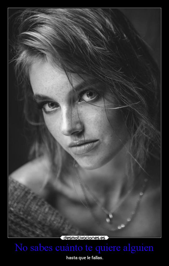 No sabes cuánto te quiere alguien - 