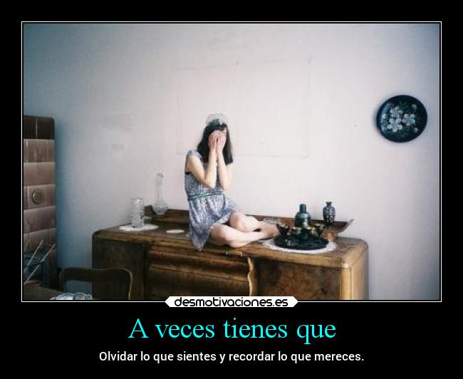 A veces tienes que - 