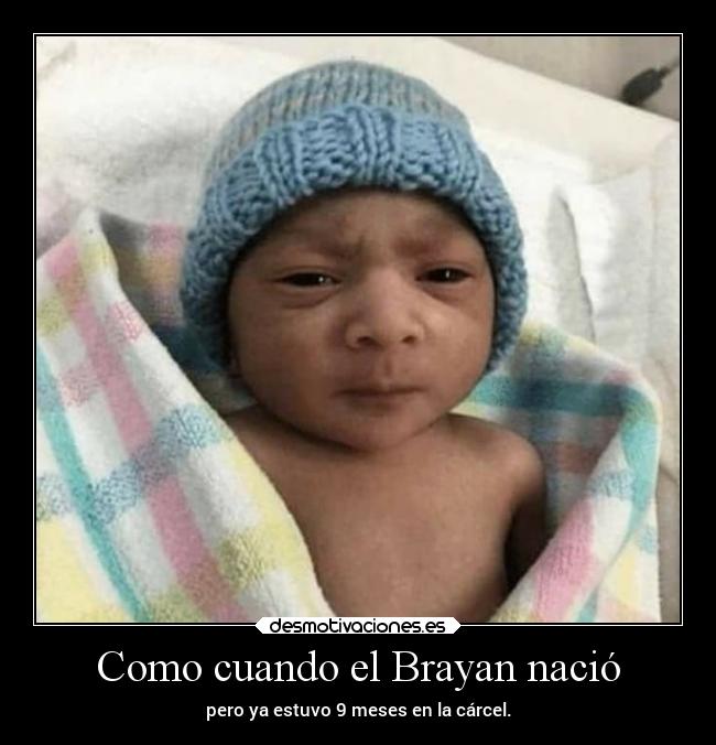Como cuando el Brayan nació - 