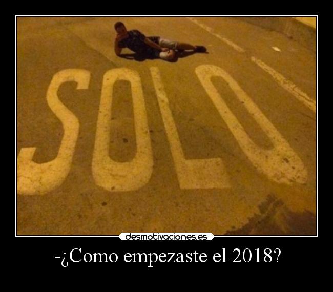 -¿Como empezaste el 2018? - 