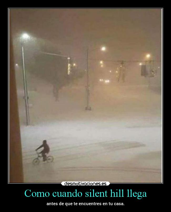 Como cuando silent hill llega - 