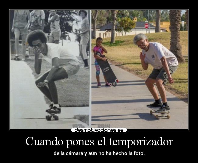 Cuando pones el temporizador - 