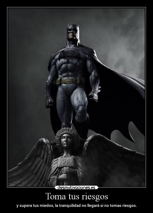 Toma tus riesgos - y supera tus miedos, la tranquilidad no llegará si no tomas riesgos.