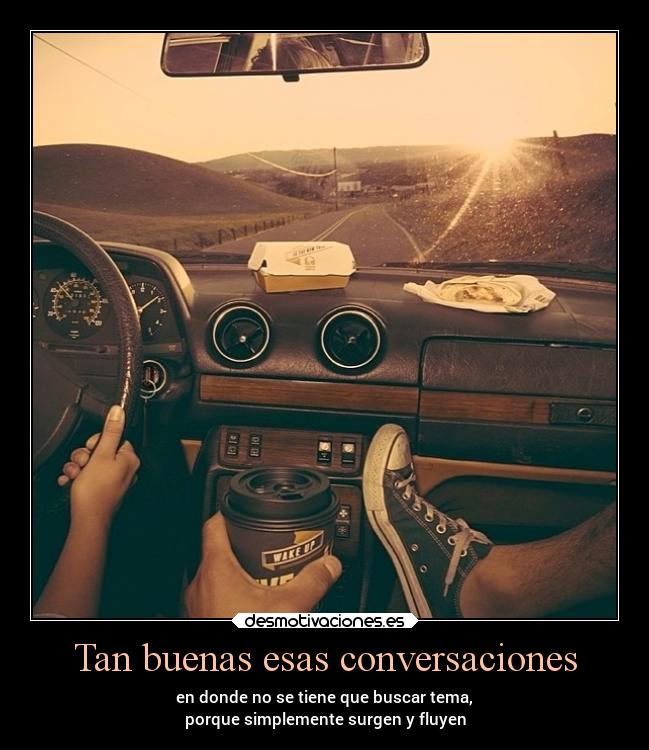 Tan buenas esas conversaciones - 