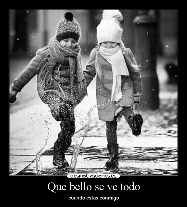 Que bello se ve todo -