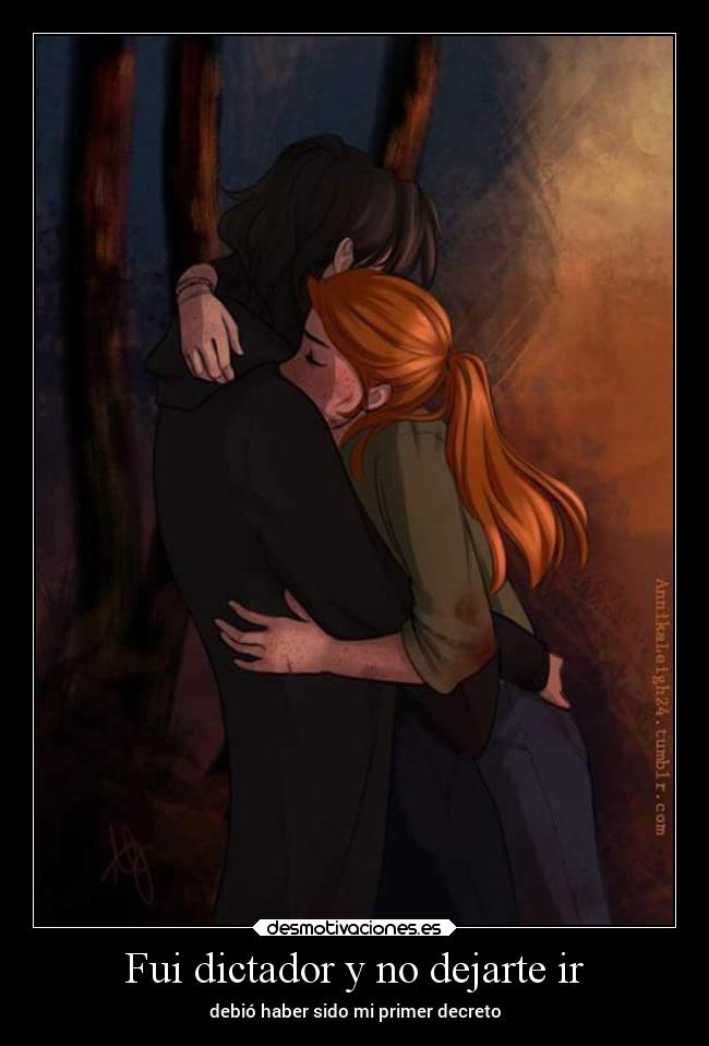 Fui dictador y no dejarte ir - debió haber sido mi primer decreto