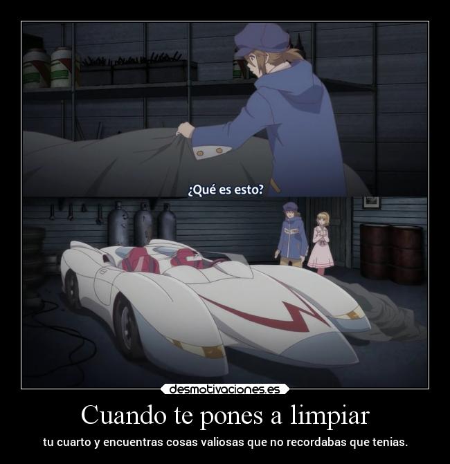 Cuando te pones a limpiar - tu cuarto y encuentras cosas valiosas que no recordabas que tenias.