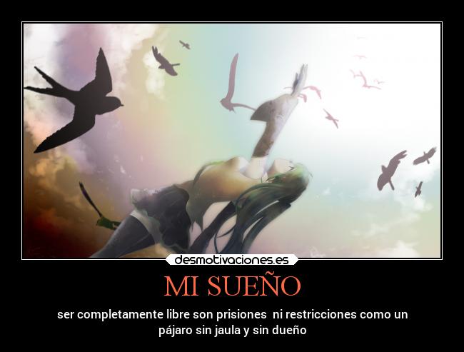 carteles anime suenos libre prision pajaros desmotivaciones