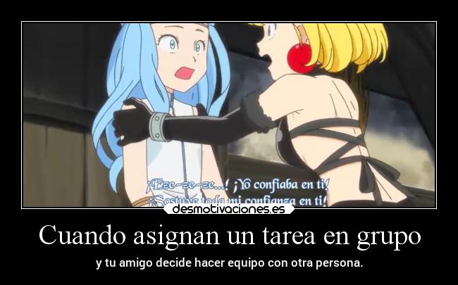 Cuando asignan un tarea en grupo - y tu amigo decide hacer equipo con otra persona.