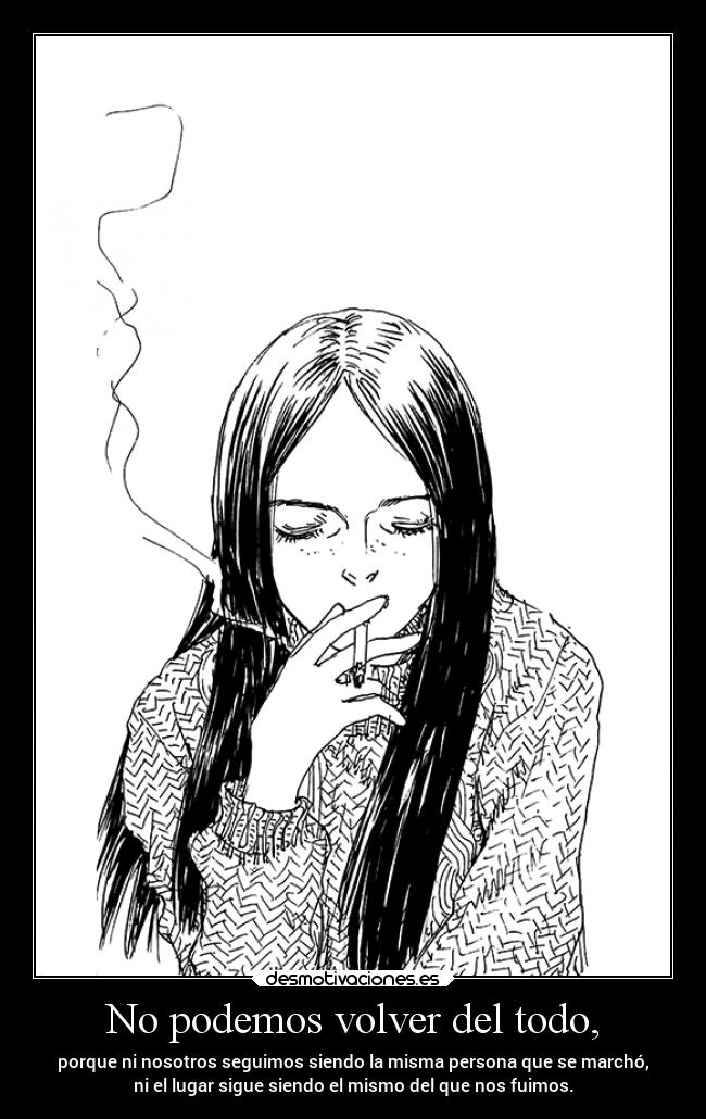 No podemos volver del todo, -
