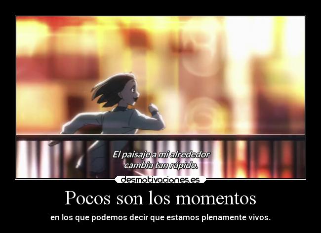 Pocos son los momentos -