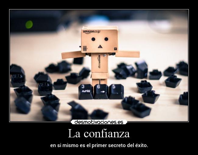 La confianza - en si mismo es el primer secreto del éxito.