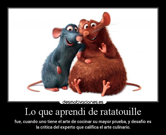 Lo que aprendi de ratatouille - 