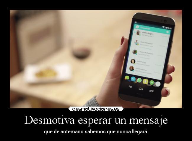 Desmotiva esperar un mensaje - 