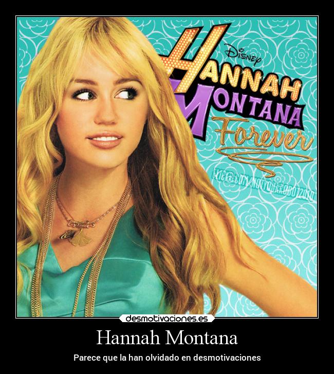 Hannah Montana - Parece que la han olvidado en desmotivaciones