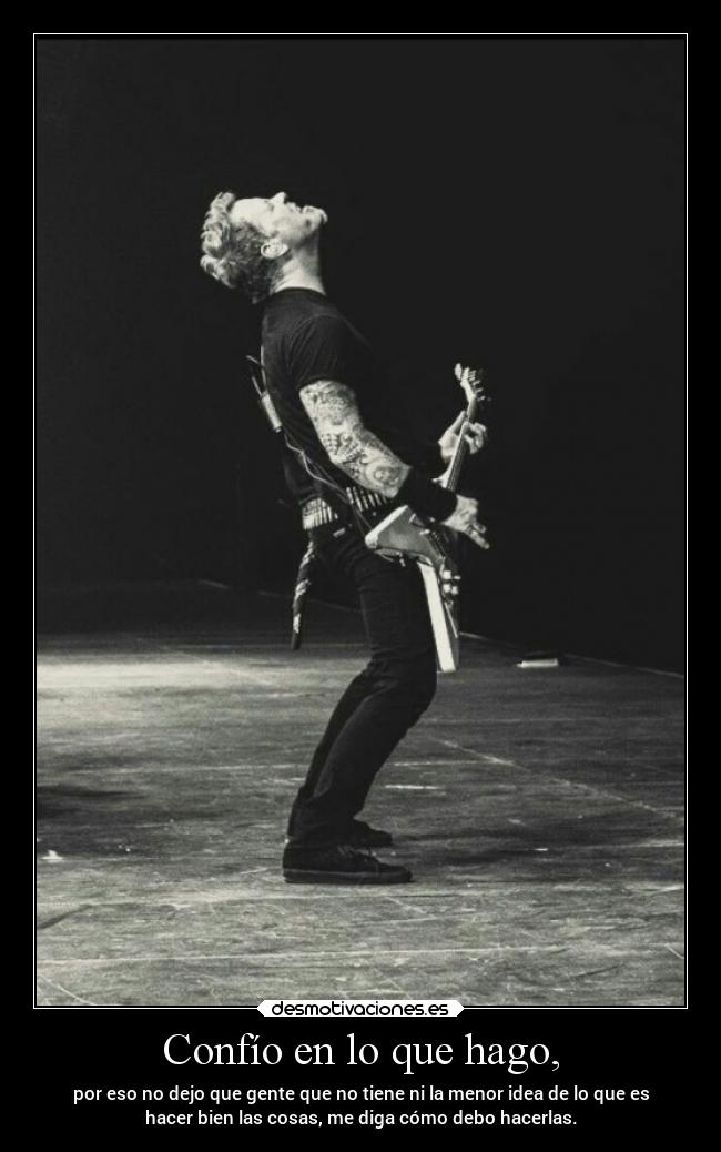 Confío en lo que hago, - 