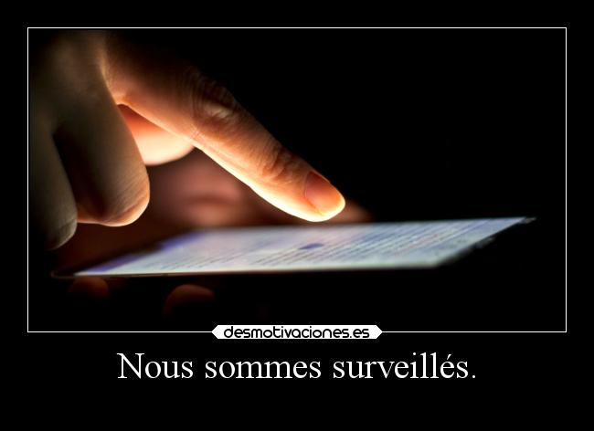 Nous sommes surveillés. -