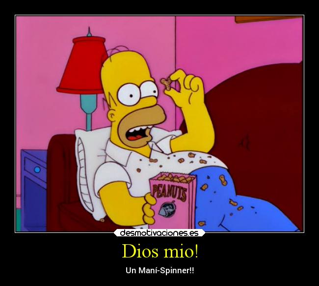 Dios mio! - Un Maní-Spinner!!