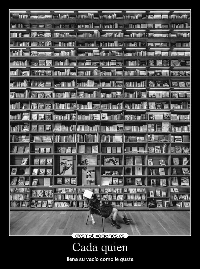 Cada quien - llena su vacío como le gusta