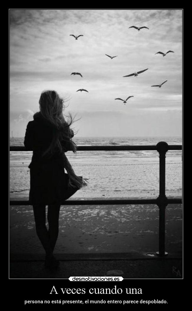 A veces cuando una -