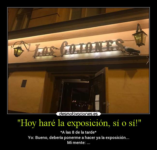 Hoy haré la exposición, sí o sí! - 