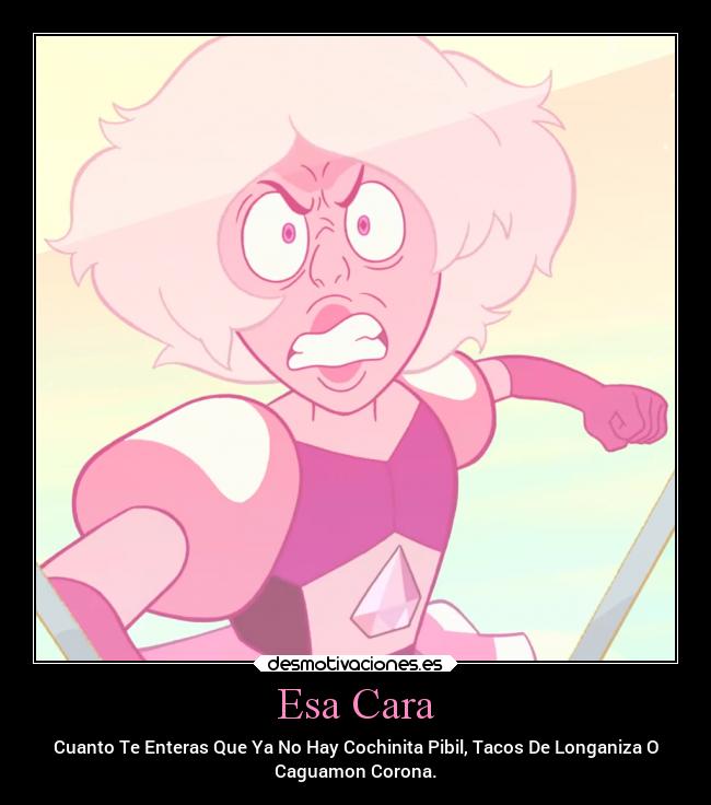 carteles mexico steven universe pink diamond stevenuniverse pinkdiamond angry nacos naco diamante rosa desmotivaciones