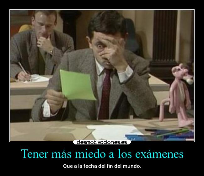 Tener más miedo a los exámenes -