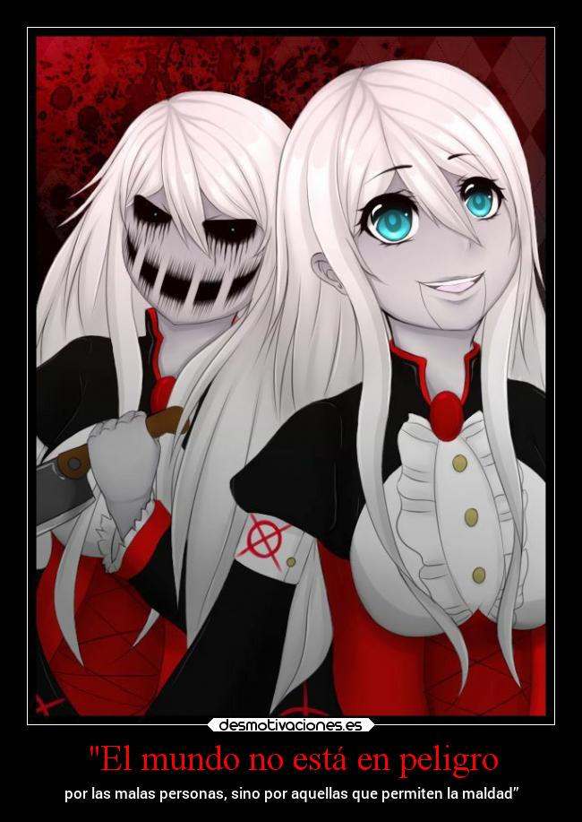 El mundo no está en peligro - por las malas personas, sino por aquellas que permiten la maldad”