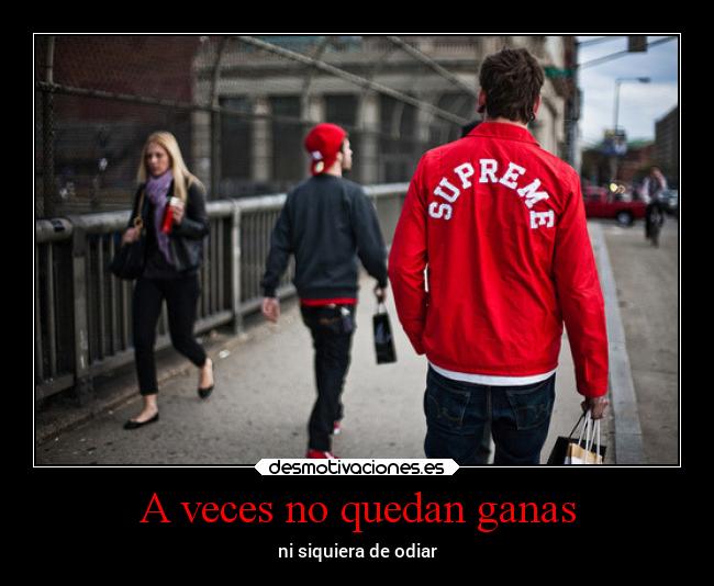 A veces no quedan ganas - 