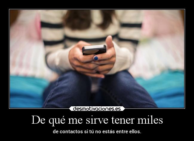 De qué me sirve tener miles - 