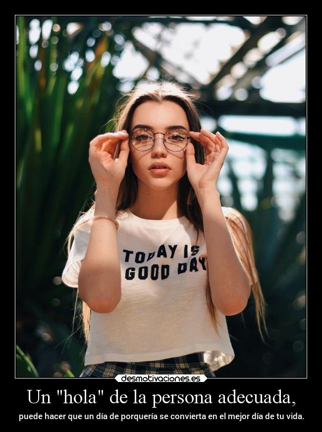 Un hola de la persona adecuada, - 