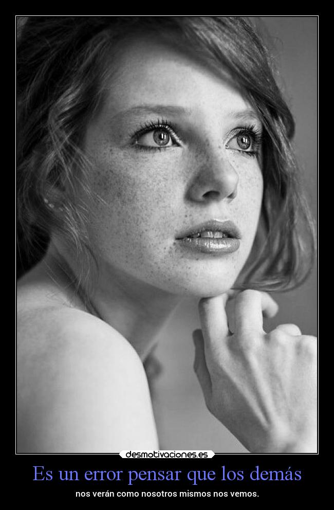 Es un error pensar que los demás - 