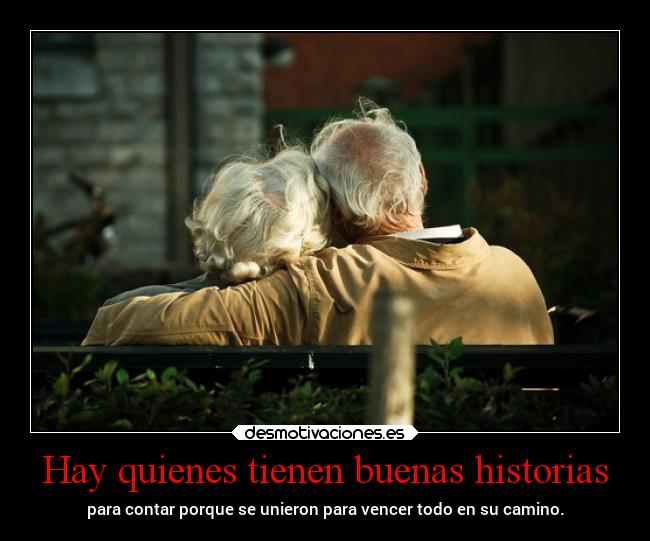 Hay quienes tienen buenas historias - 