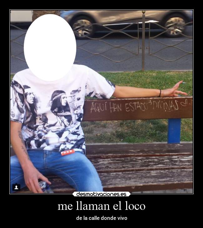 me llaman el loco - de la calle donde vivo