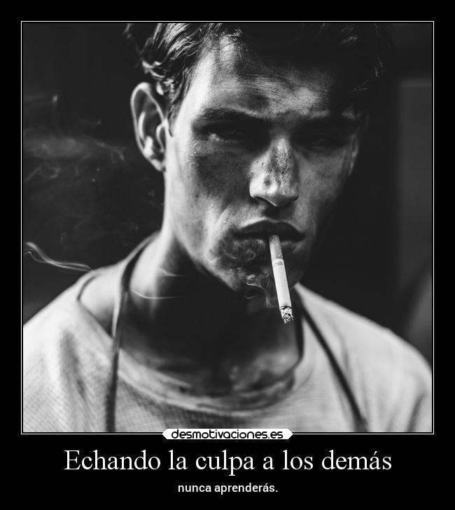 Echando la culpa a los demás - nunca aprenderás.