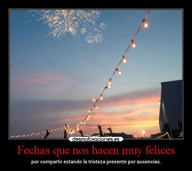 Fechas que nos hacen muy felices - 