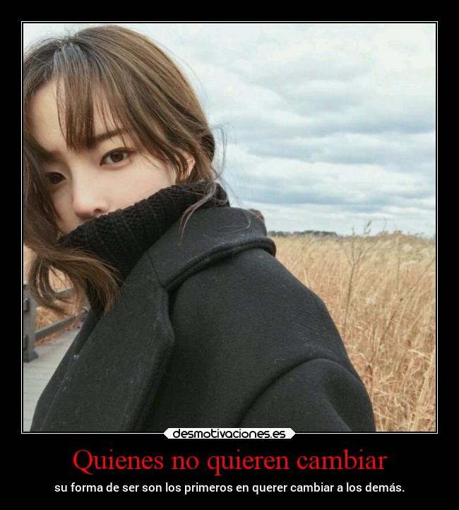 Quienes no quieren cambiar - 