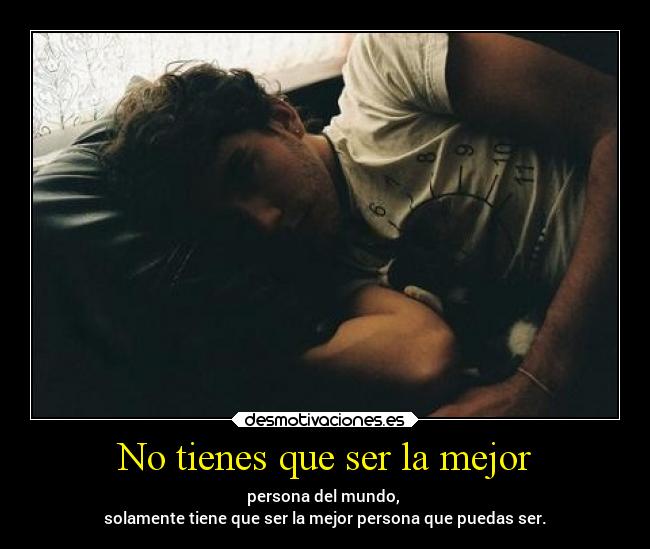 No tienes que ser la mejor -