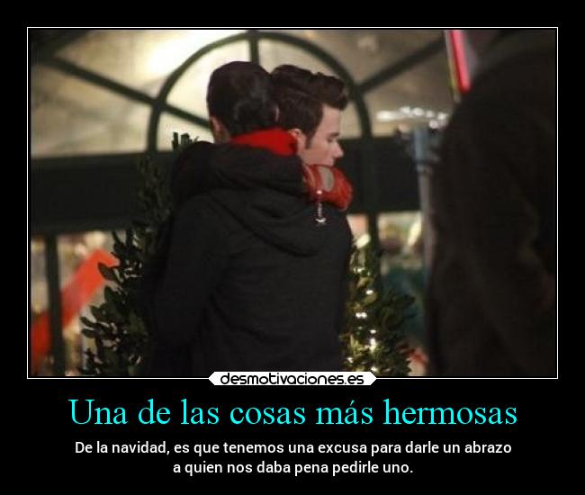 Una de las cosas más hermosas -