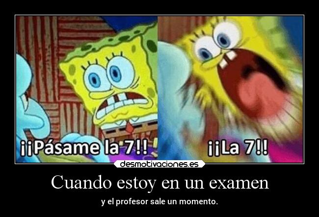 Cuando estoy en un examen -